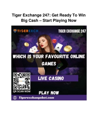 Tiger Exchange 247_ Get Ready To Win Big Cash – Start Playing Now