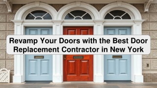 Revamp Your Doors with the Best Door Replacement Contractor in New York
