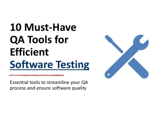 10 must have qa tools for efficient software testing