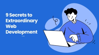 9 secrets to extraordinary web development
