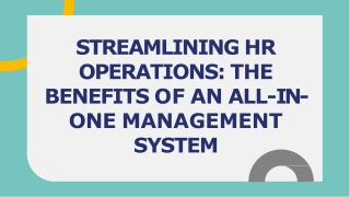 STREAMLINING HR OPERATIONS THE BENEFITS OF AN ALL-IN- ONE MANAGEMENT SYSTEM