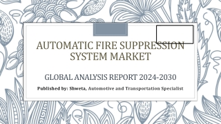 Automatic Fire Suppression System Market Insights Key Drivers and Opportunities