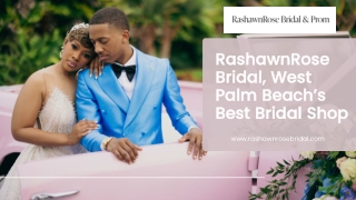 Discover the Best Bridal Shop in West Palm Beach – RashawnRose Bridal