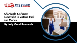 Affordable & Efficient Removalist in Victoria Park and Morley By Jolly Good Removals