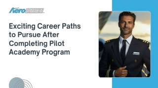 Exciting Career Paths to Pursue After Completing Pilot Academy Program
