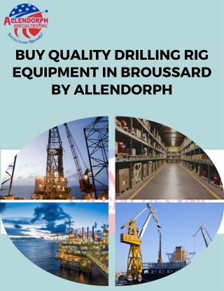 Buy Quality Drilling Rig Equipment in Broussard by Allendorph