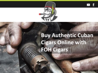 Buy Authentic Cuban Cigars Online with FOH Cigars