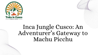 inca jungle cusco an adventurer s gateway