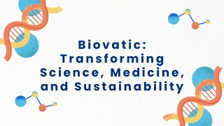Biovatic: Transforming Science, Medicine, and Sustainability