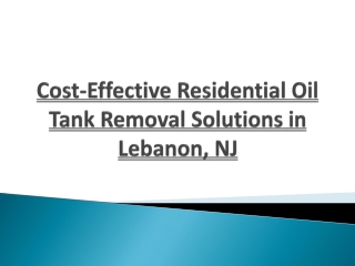 Cost-Effective Residential Oil Tank Removal Solutions in Lebanon, NJ