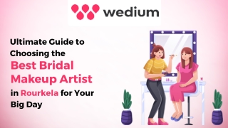 Ultimate Guide to Choosing the Best Bridal Makeup Artist in Rourkela for Your Big Day