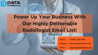 Power up your business with our highly deliverable Radiologist Email List!