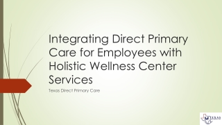 Integrating Direct Primary Care for Employees with Holistic