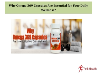 Why Omega 369 Capsules Are Essential for Your Daily Wellness