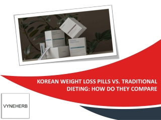 Korean Weight Loss Pills Vs. Traditional Dieting How Do They Compare