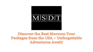 Discover the Best Morocco Tour Packages from the USA – Unforgettable Adventures Await!
