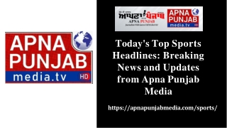 Latest Sports News with Apna Punjab Media