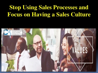 stop using sales processes and focus on having