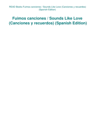 READ Books Fuimos canciones  Sounds Like Love (Canciones y recuerdos) (Spanish Edition)