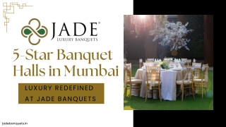 5-Star Banquet Halls in Mumbai - Luxury Redefined at Jade Banquets