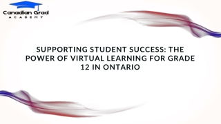 supporting student success the power of virtual learning for grade 12 in ontario