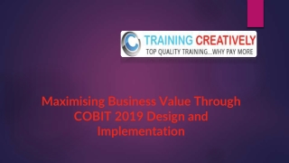 Maximising Business Value Through COBIT 2019 Design and Implementation