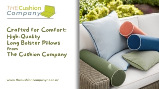 Crafted for Comfort: High-Quality Long Bolster Pillows from The Cushion Company