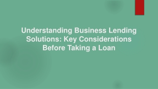 Understanding Business Lending Solutions Key Considerations Before Taking a Loan