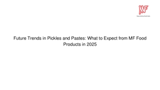 Future Trends in Pickles and Pastes_ What to Expect from MF Food Products in 2025