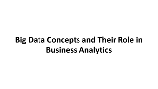 Big Data Concepts and Their Role in Business Analytics
