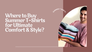 Elevate Your Summer Wardrobe with Stylish T-Shirts for Men