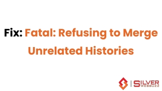 How to Fix: Fatal: Refusing to Merge Unrelated Histories Error