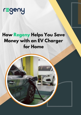 How Regeny Helps You Save Money with an EV Charger for Home