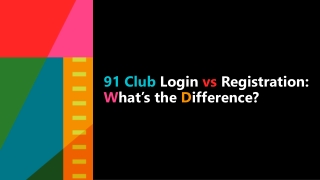 91 Club Login vs Registration What’s the Difference