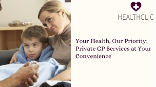 Your Health, Our Priority Private GP Services at Your Convenience