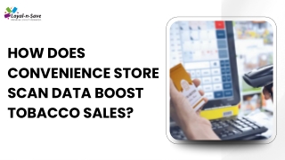How Does Convenience Store Scan Data Boost Tobacco Sales