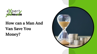 How can a Man And Van Save You Money?