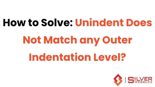 how to solve unindent does not match any outer