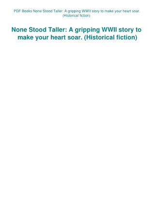 PDF Books None Stood Taller A gripping WWII story to make your heart soar. (Historical fiction)