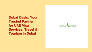 Dubai Oasis_ Your Trusted Partner for UAE Visa Services, Travel & Tourism in Dubai