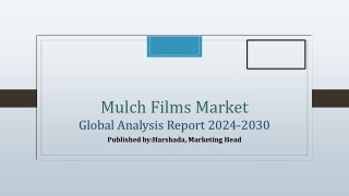mulch films market g lobal analysis report 2024 2030