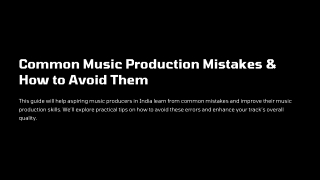 Common Music Production Mistakes & How to Avoid Them