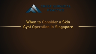When to Consider a Skin Cyst Operation in Singapore