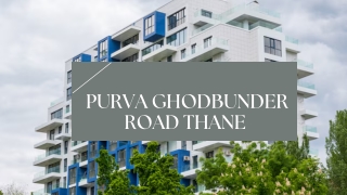 Purva Ghodbunder Road Thane | Best Flats For You