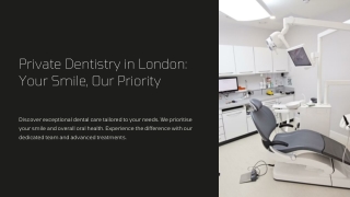 Private Dentistry in London: Your Smile, Our Priority