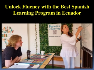 Unlock Fluency with the Best Spanish Learning Program in Ecuador
