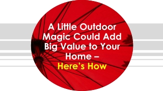 A Little Outdoor Magic Could Add Big Value