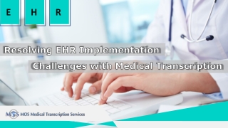 Resolving EHR Implementation Challenges with Medical Transcription