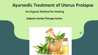 Ayurvedic Treatment of Uterus Prolapse An Organic Method for Healing