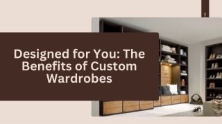 Designed for You: The Benefits of Custom Wardrobes